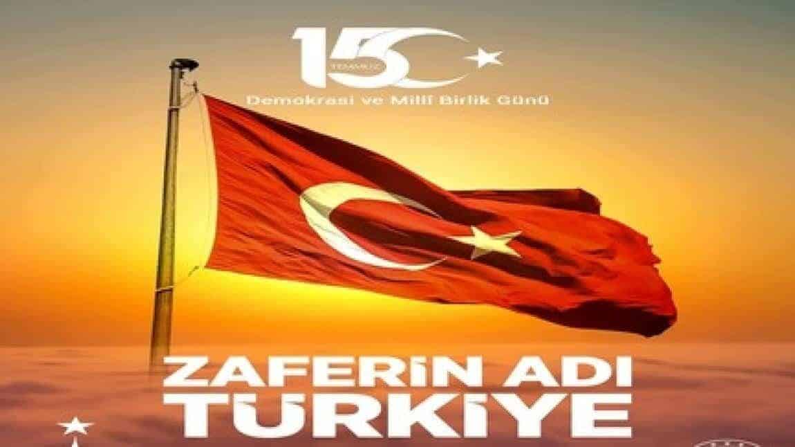 15 TEMMUZ ZAFERİN ADI TÜRKİYE